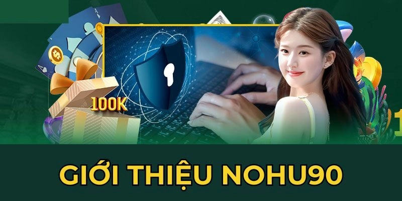 Bắn cá đổi quà siêu khủng tại NOHU90
